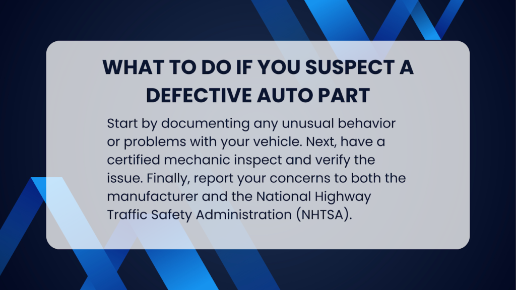 An infographic describing the steps to take if you suspect your vehicle has a defective auto part.